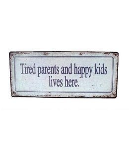 Nostalgic wall plate TIRED PARENTS HAPPY KIDS