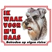 Stickerkoning Schnauzer Waakbord - Ik waak voor mijn baas