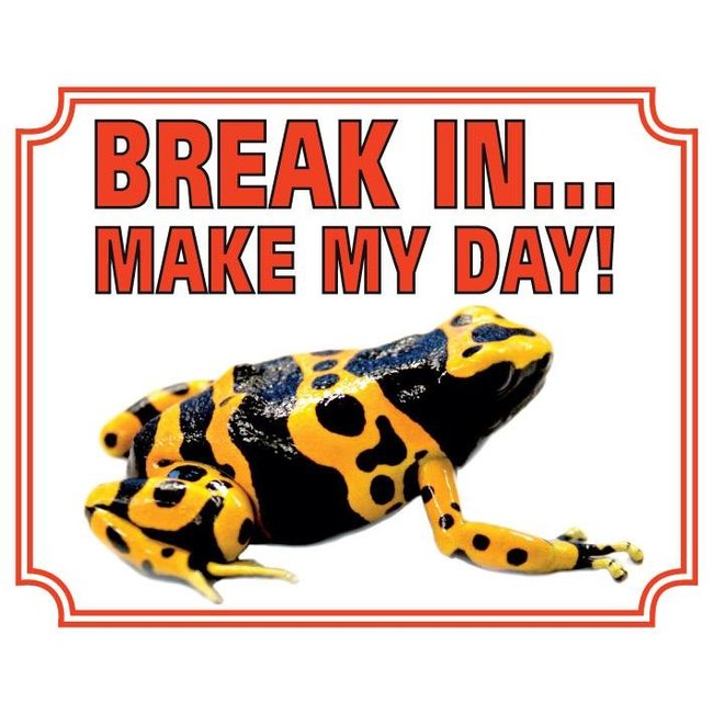 Poison Frog Watch Sign - Break in make my day