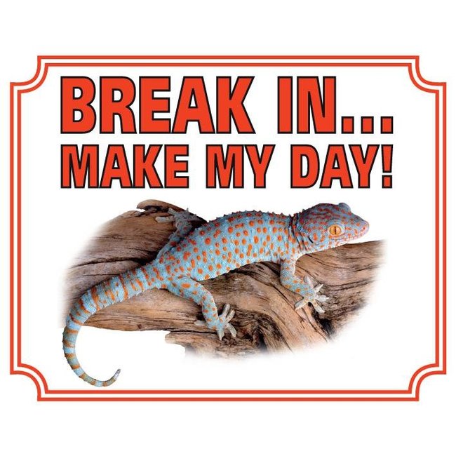 Gecko Watch sign - Break in make my day