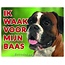 Stickerkoning Boxer Watch sign - I am watching out for my boss