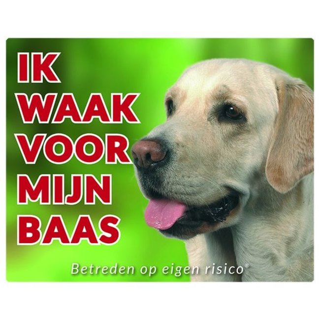 Labrador Retriever Waakbord - Ik waak voor blond