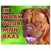 Stickerkoning Bordeaux Dog Watch Sign - Ich passe auf meinen Chef auf