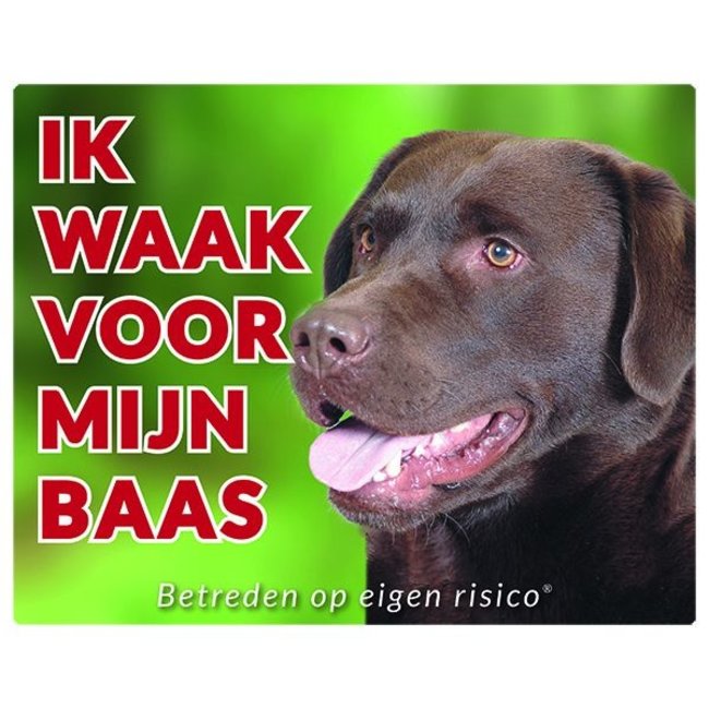 Labrador Retriever Waakbord - Ik waak voor Bruin