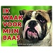 Stickerkoning English Bulldog Watch Sign - I am watching out for my boss