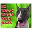 Stickerkoning Bull Terrier Watch Sign - Ich passe auf meinen Chef auf