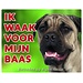 Stickerkoning Bullmastiff Watch Sign - I am watching out for my boss