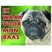 Stickerkoning Pug Watch Sign - I am watching out for my boss