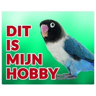 Stickerkoning Agapornis Waakbord - Dit is mijn hobby