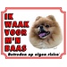 Stickerkoning Pomeranian Watch Sign - I am watching out for my boss