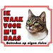 Stickerkoning Katten Waakbord - Ik waak voor mijn baas Tabby