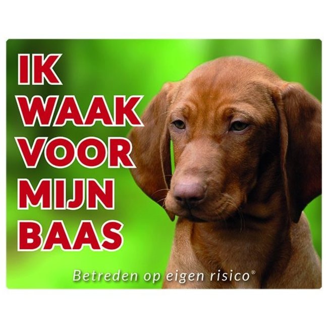 Vizsla Waakbord - Ik waak voor mijn baas