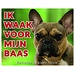Stickerkoning Franse Bulldog Waakbord - Ik waak voor mijn Bruin