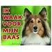 Stickerkoning Shetland Sheepdog Waakbord - Ik waak voor Bruin