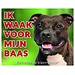 Stickerkoning Pit Bull Watch Sign - I am watching out for my boss