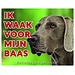 Stickerkoning Weimaraner Watch Sign - I am watching out for my boss