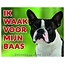 Stickerkoning Boston Terrier Watch Sign - Ich passe auf meinen Chef auf