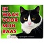 Stickerkoning Katten Waakbord - Ik waak voor mijn baas zwart-wit