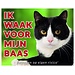 Stickerkoning Cat Watch sign - I am watching out for my boss black and white