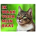 Stickerkoning Katten Waakbord - Ik waak voor mijn baas Tabby