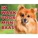 Stickerkoning Keeshond Watch Sign - I am watching out for my Boss