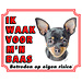 Stickerkoning Chihuahua Waakbord  Zwart - Ik waak voor mijn Baas