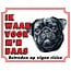 Stickerkoning Pug Black Watch Sign - I am watching out for my Boss