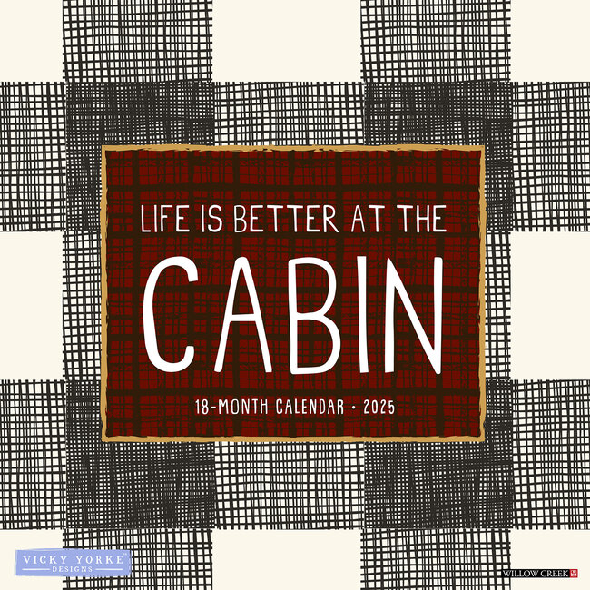 Life Is Better in the Cabin Calendar 2025