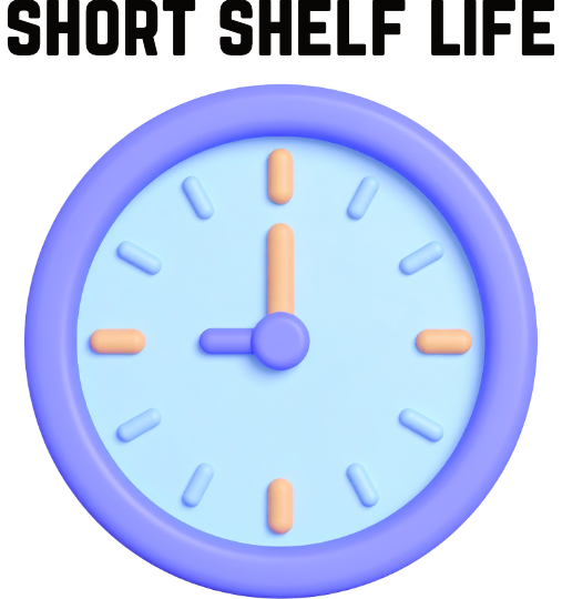 short shelf life