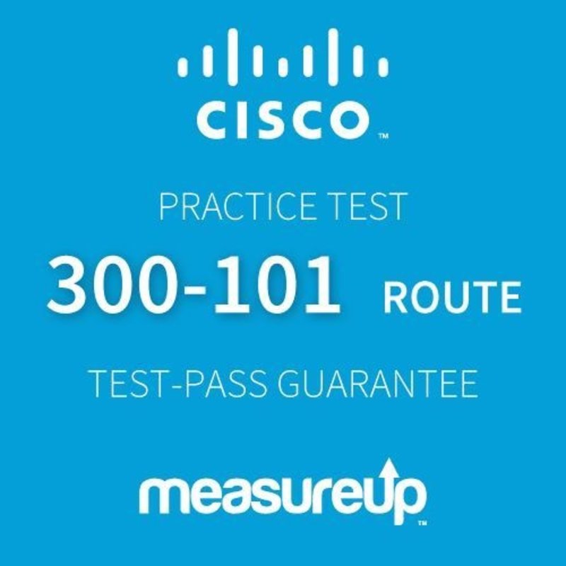 MeasureUp CISCO 300-101: ROUTE: CCNP Routing and Swiitching Proefexamen