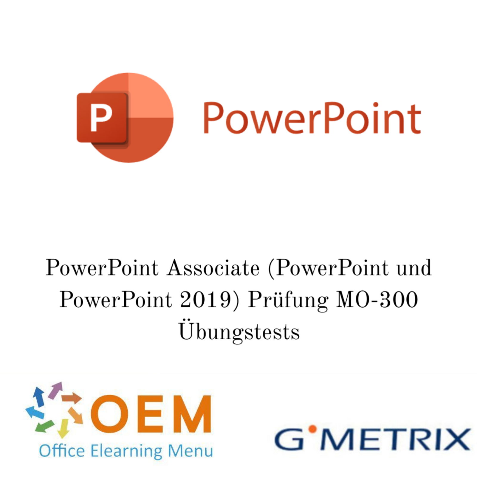 GMetrix PowerPoint Associate (PowerPoint und PowerPoint 2019) Prüfung MO-300 Übungstests
