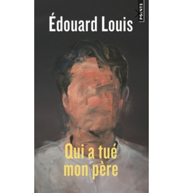 LOUIS Edouard Qui A Tue Mon Pere