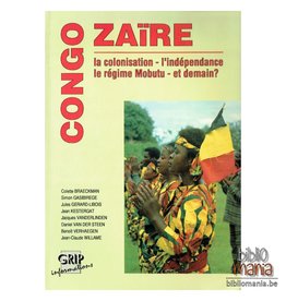 Collective Congo -  Zaïre: La colonisation, L'indépendance, Le régime Mobutu et demain? - Edition de 1990
