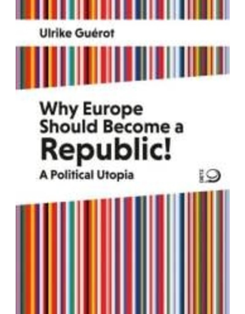 GUEROT Ulrike Why Europe should become a republic