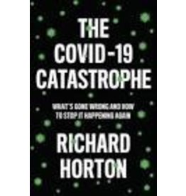 The COVID-19 Catastrophe: What's Gone Wrong and How to Stop It Happening Again