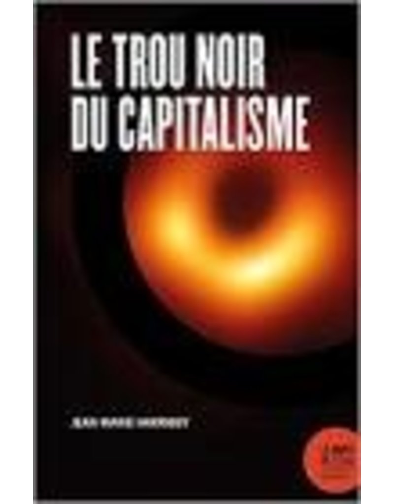 HARRIBEY Jean-marie Le trou noir du capitalisme