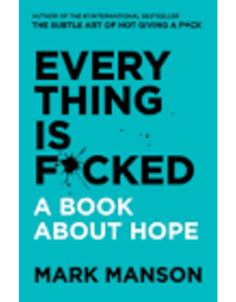 Everything Is F*cked : A Book about Hope