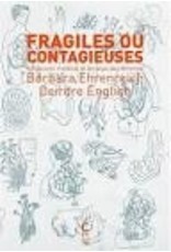 EHRENREICH Barbara & ENGLISH Deirdre Fragiles ou contagieuses