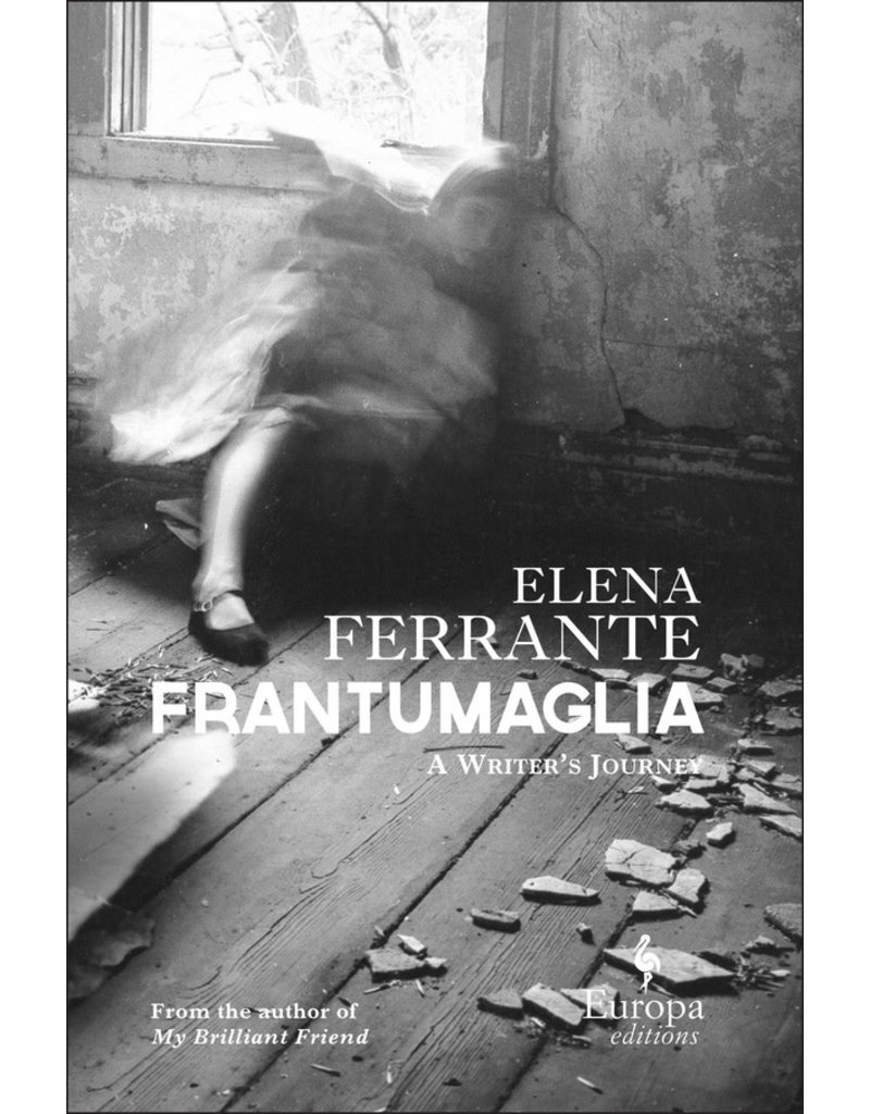 FERRANTE Elena Frantumaglia -  A writer's journey