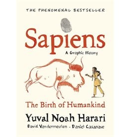 HARARI Yuval Noah Sapiens: A Graphic History - The Birth of Humankind