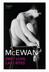 MCEWAN Ian First love, last rites