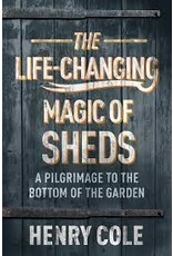 COLE Henry Life Changing Magic Of Sheds