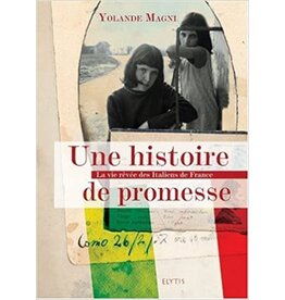 MAGNI Yolande Une histoire de promesse, la vie rêvée des italiens de France