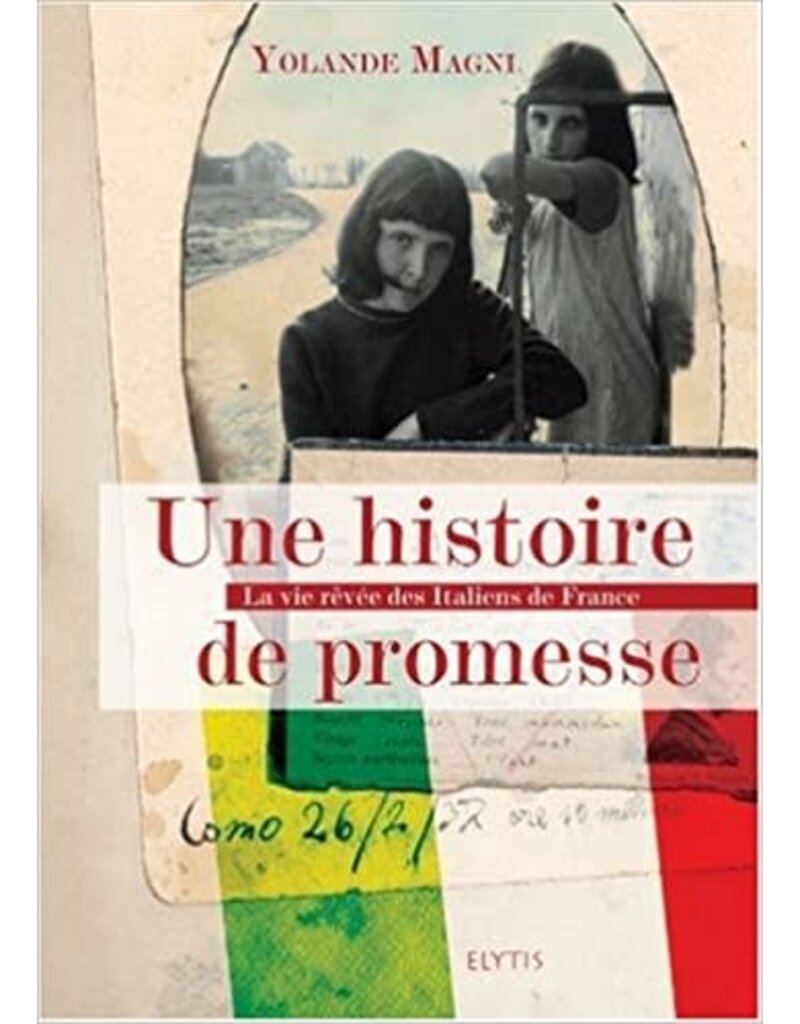 MAGNI Yolande Une histoire de promesse, la vie rêvée des italiens de France