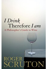 SCRUTON Roger I drink therefore I am