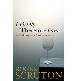 SCRUTON Roger I drink therefore I am