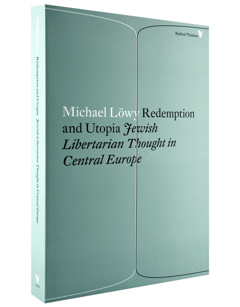 LÖWY Michael Redemption and Utopia: Jewish Libertarian Thought in Central Europe