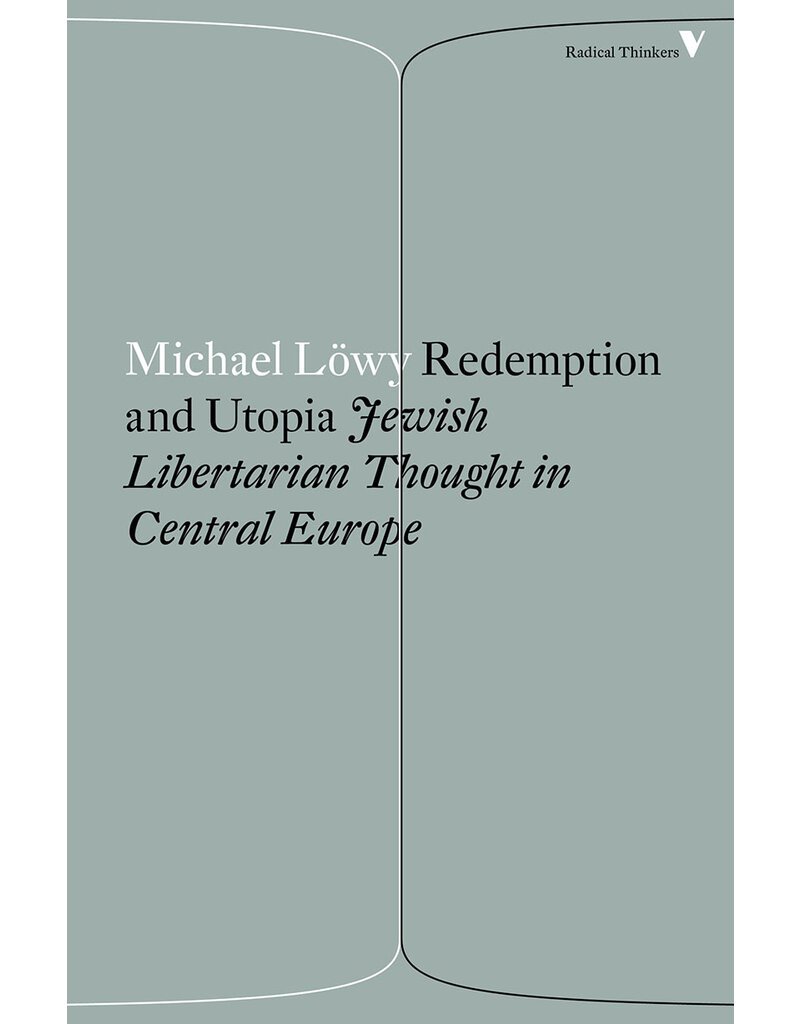 LÖWY Michael Redemption and Utopia: Jewish Libertarian Thought in Central Europe