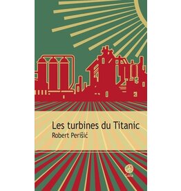 PERISIC Robert Les turbines du Titanic