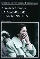 GRANDES Almudena La madre de Frankenstein